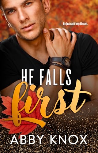 He Falls First: A small-town, fall festival romance