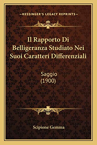Il Rapporto Di Belligeranza Studiato Nei Suoi Caratteri Differenziali: Saggio (1900) (Italian Edition)