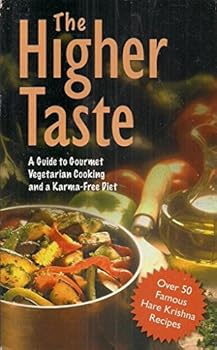 Mass Market Paperback The Higher Taste: A Guide to Gourmet Vegetarian Cooking and a Karma-Free Diet Book
