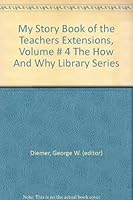 My Story Book of the Teachers Extensions, Volume # 4 The How And Why Library Series B000KEMH66 Book Cover