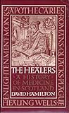 The Healers: A History of Medicine in Scotland (The Little Books Series)