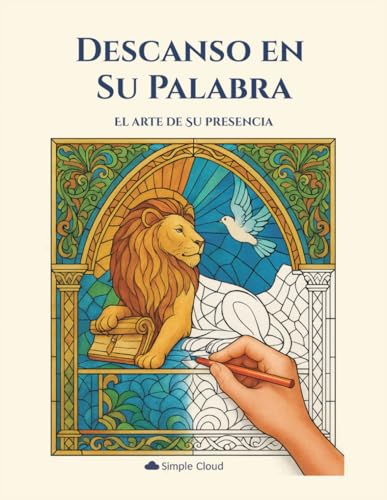 Descansa en Su Palabra – Libro de Colorear Cristiano para Adultos: El Arte de Su Presencia, 30 Ilustraciones Bíblicas + Páginas de Meditación