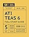 ATI TEAS 6 Full Study Guide: TEAS 6 Study Manual, 5 Full Length Practice Tests, 850 Realistic Questions, Flashcards