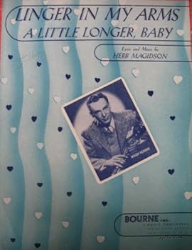 Linger in My Arms a Little Longer, Baby (Featuring a Photograph of Woody Herman on Front Cover)