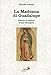 La madonna di Guadalupe. Fascino e mistero d'una immagine (Messico, 1531) (Il fascino dell'ignoto, Band 5) - Perfetti, Claudio