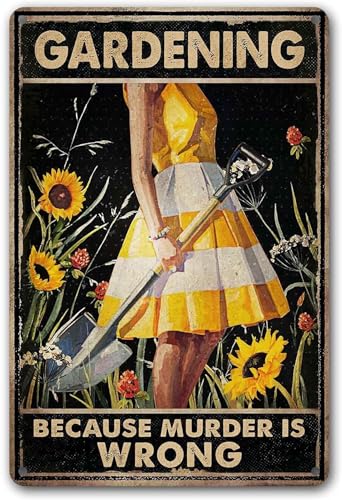 Duetom Funny Garden Decor Garden Gifts Gardening Because Murder is Wrong Metal Garden Sign Outdoor Aluminum Sign 12x16 Inch