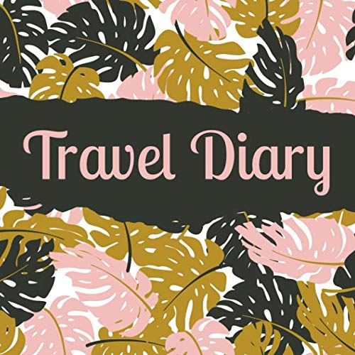 Travel Diary: A Beautiful Vacation Journal for Women to Write In