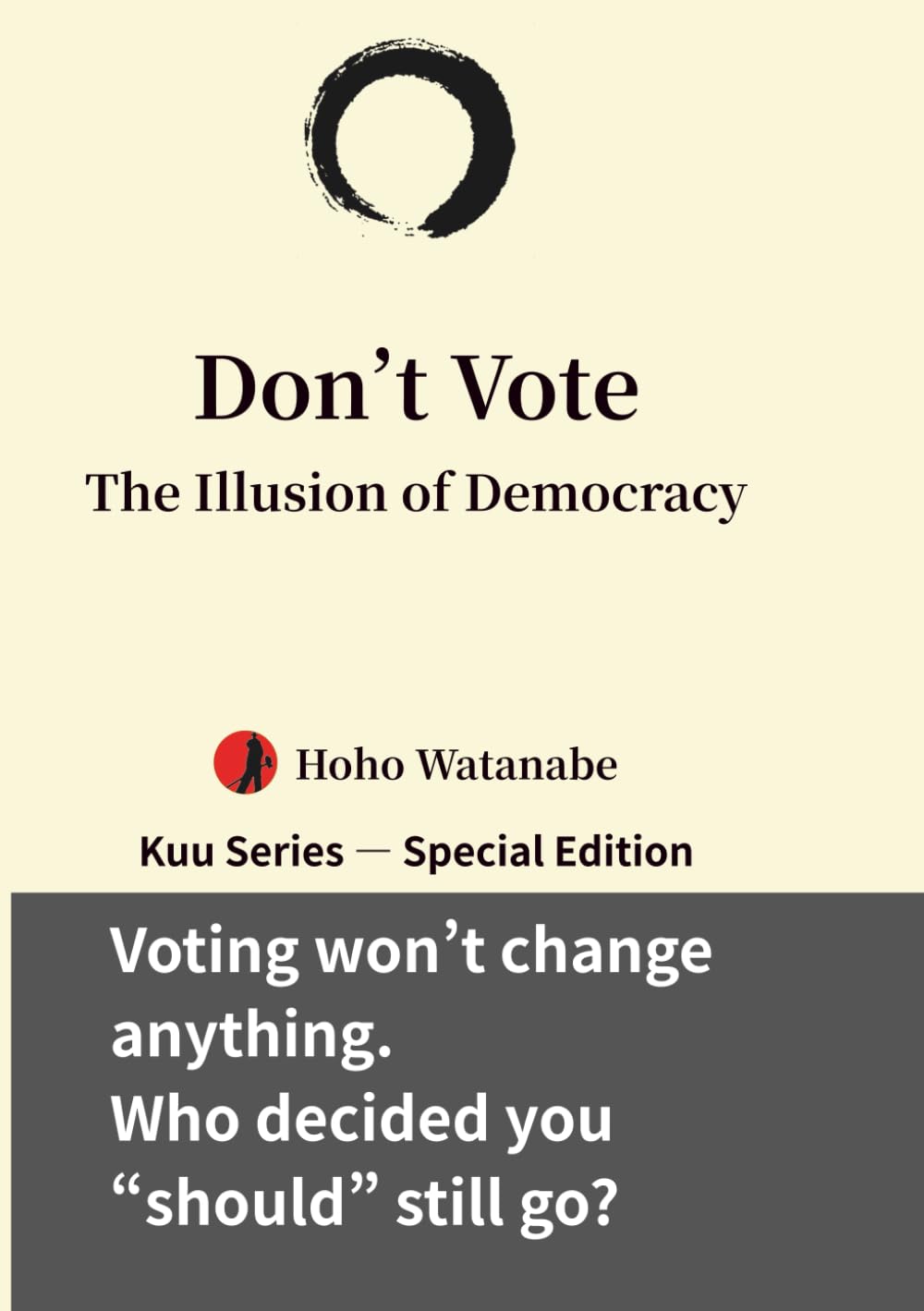 Don’t Vote: The Illusion of Democracy