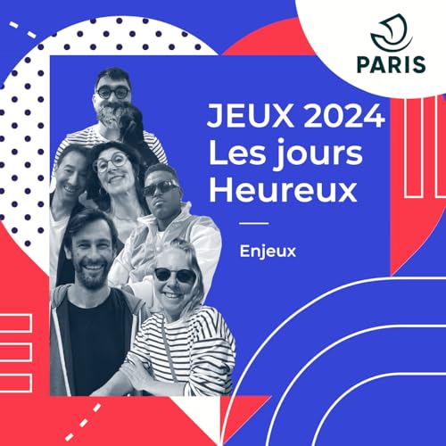Paris 2024 : Les jours Heureux
