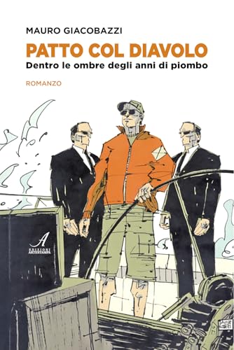 Patto col diavolo. Dentro le ombre degli anni di piombo