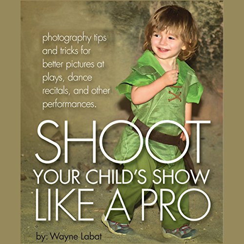 Wayne Labat's How to Shoot Your Child's Show like a Pro! episode artwork