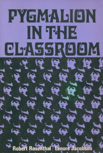 Professor Pygmalion Pygmalion in the Classroom: Teacher Expectation and Pupils ...