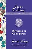 Dwelling in God's Peace (Jesus Calling Bible Studies Book 7)
