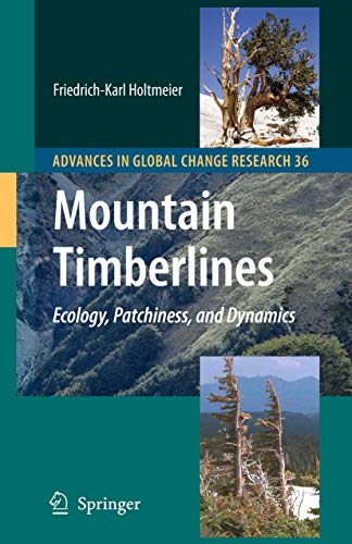 Mountain Timberlines: Ecology, Patchiness, and Dynamics (Advances in Global Change Research, Band 36)