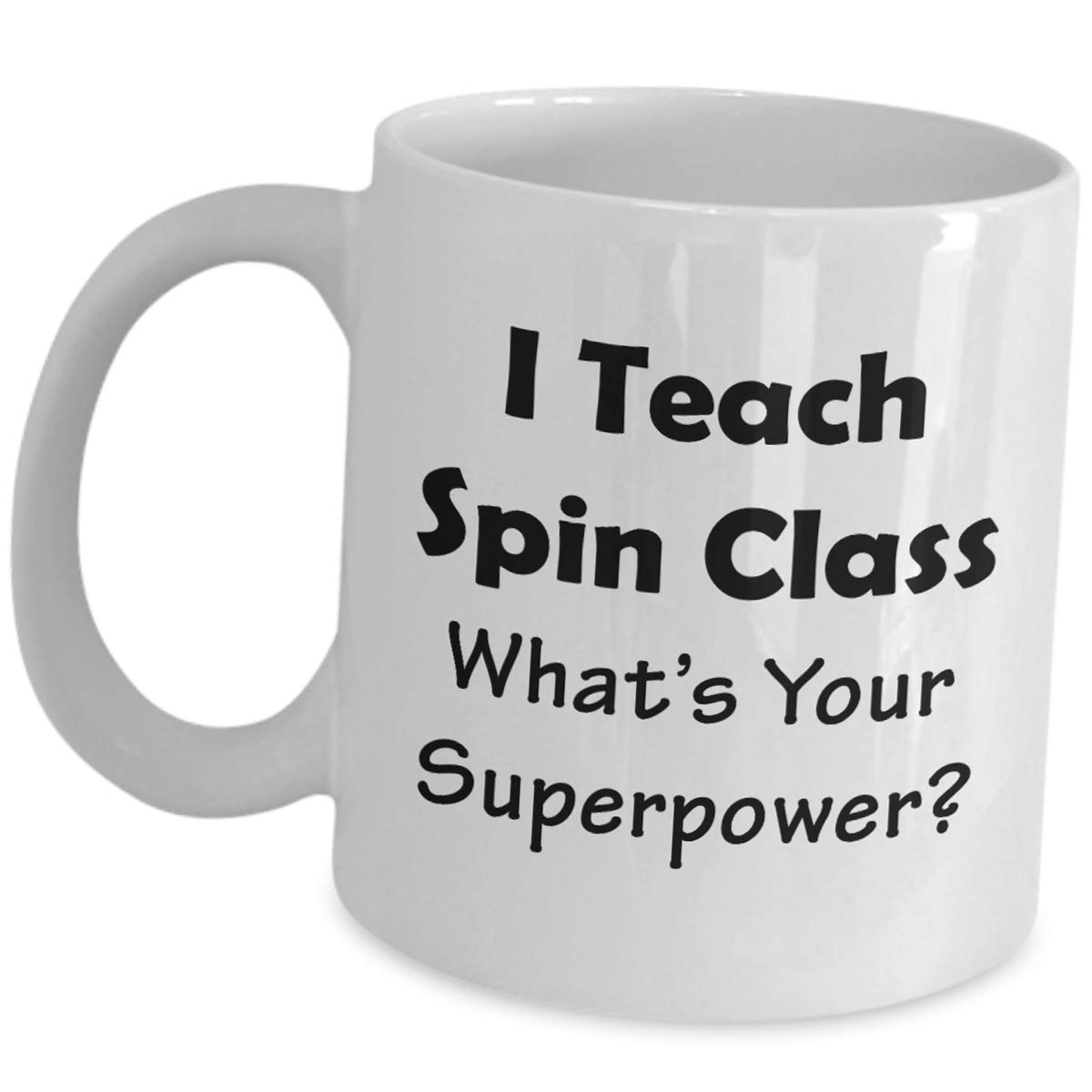Gifts for Spinning Instructor Coffee Mug - I Teach Spin Class Whats Your Superpower - Indoor Cycling Trainer Tea Cup Funny Cute Gag Appreciation Spin Bike Education Program Training Mentor Coach