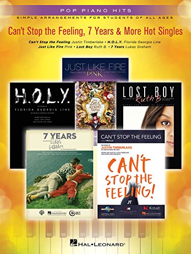 Can't Stop the Feeling, 7 Years & More Hot Singles: Simple Arrangements for Students of All Ages Can't Stop the Feeling, 7 Years & More Hot Singles: Simple Arrangements for Students of All Ages