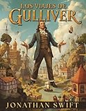 Los Viajes de Gulliver (Edición en español): Una aventura clásica de...