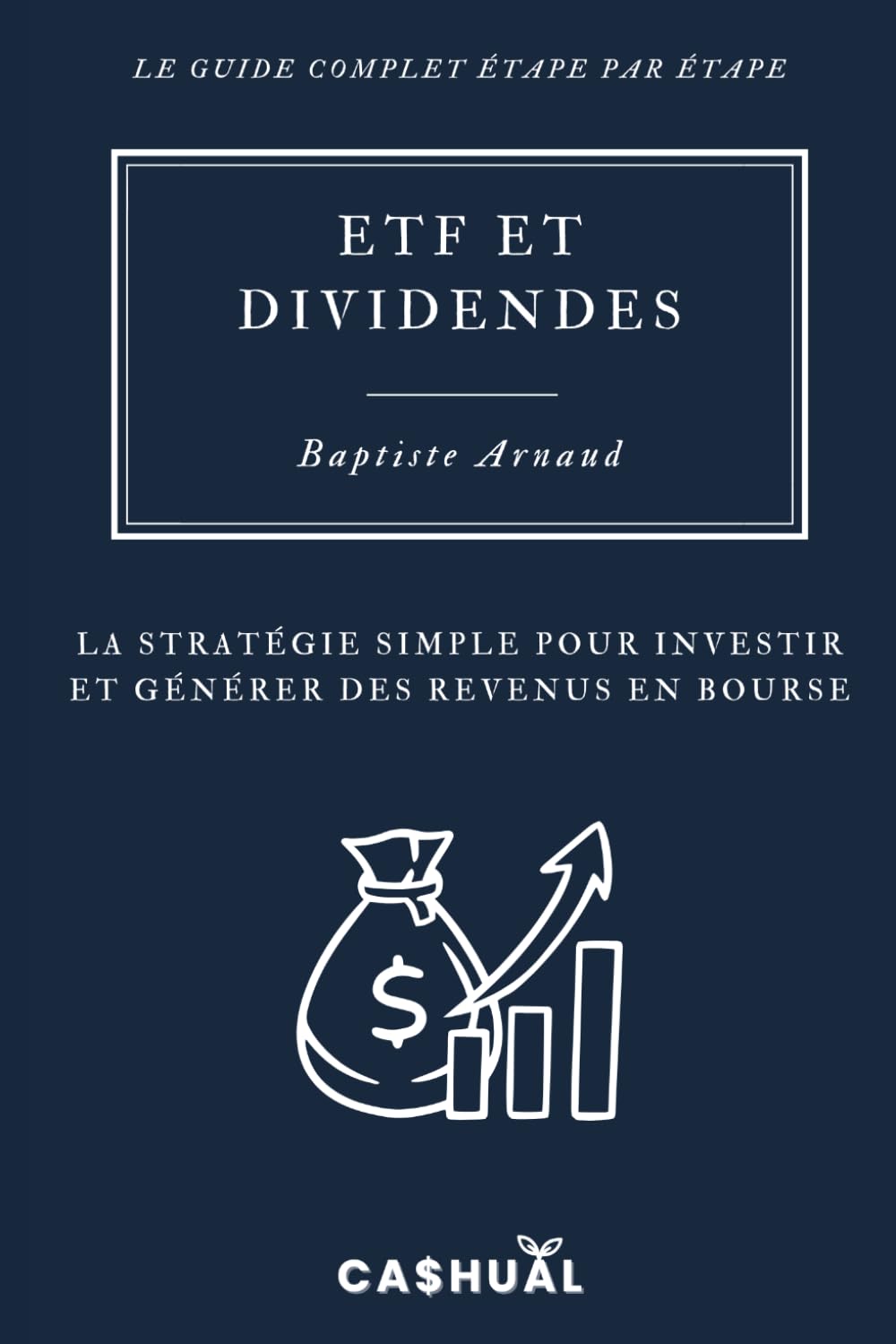 ETF & dividendes: La stratégie simple pour investir et générer des revenus en bourse (Guides complets)