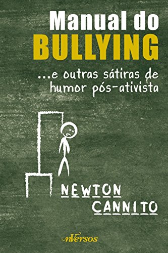 Manual do bullying: ...e outras sátiras de humor pós-ativista