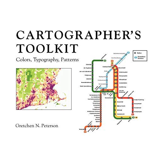Cartographer's Toolkit: Colors, Typography, Patterns by Gretchen N Peterson (2012-06-12)