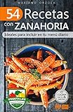  54 RECETAS CON ZANAHORIAS: Ideales para incluir en tu menú diario (Colección Cocina Fácil & Práctica nº 108)
