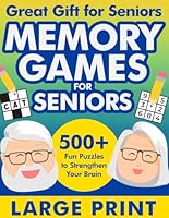 Memory Games for Seniors: 500+ Large Print Fun Puzzles to Strengthen Your Brain- Great Gift for Seniors B0DPH6Q7ZY Book Cover