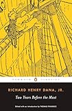 Two Years Before the Mast: A Personal Narrative of Life at Sea (Penguin Classics)