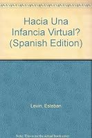 Hacia Una Infancia Virtual? 9506025274 Book Cover