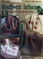 Southwest Influence: Designs for Anne & Abby Cloths, cross stitch (Leisure Arts #981) B000T2DDSK Book Cover