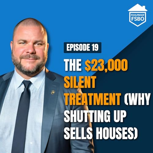 The $23,000 Silent Treatment (Why Shutting Up Sells Houses) copertina