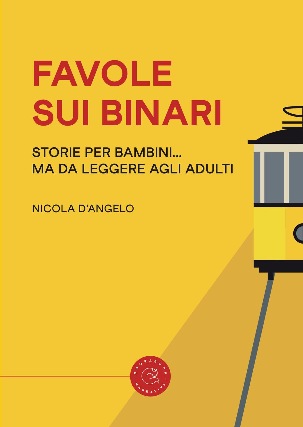 Favole Sui Binari. Storie Per Bambini... Ma Da Leggere Agli Adulti - 4