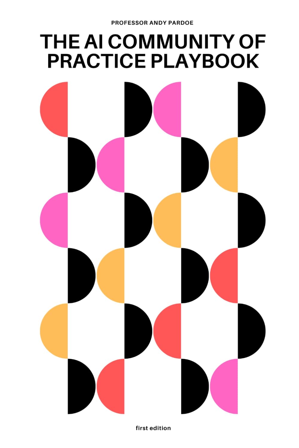The AI Community of Practice Playbook: How to Set Up, Run and Sustain a Community of Practice that Drives AI Adoption Across Your Organisation