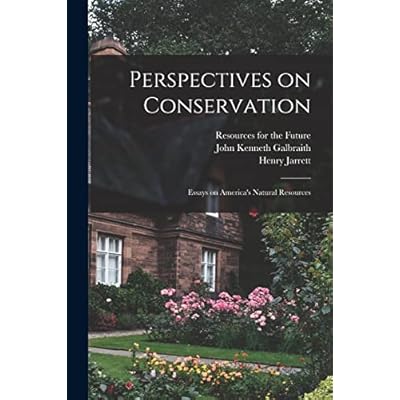 Perspectives on Conservation; Essays on America's Natural Resources