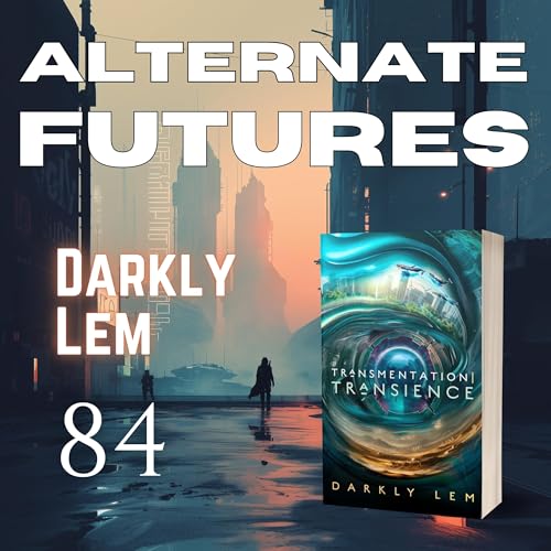 84. Transmentation, Body-Hopping, and Political Intrigue with Darkly Lem