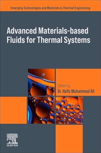 Advanced Materials-Based Fluids for Thermal Systems (Emerging Technologies and Materials in Thermal Engineering)