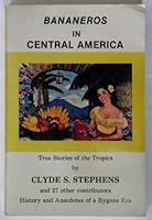 Bananeros in Central America: True stories of the tropics 0962504904 Book Cover