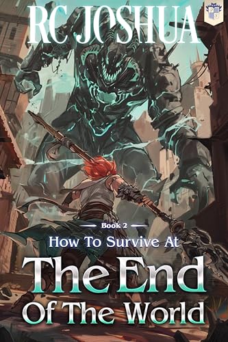 How to Survive at the End of the World Book 2: A Fantasy LitRPG Apocalypse