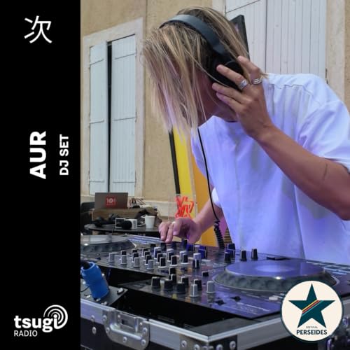 Aur &middot; DJ SET &middot; Les Pers&eacute;ides Festival