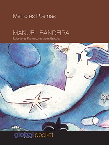 Melhores poemas manuel bandeira (pocket): seleção e prefácio: francisco de assis barbosa