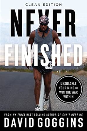 Never Finished: Unshackle Your Mind and Win the War Within - Clea...