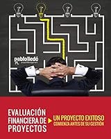 Evaluacion Financiera de Proyectos: Un Proyecto Exitoso Comienza Antes de Su Gestion 0986409626 Book Cover