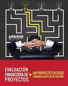 Paperback Evaluacion Financiera de Proyectos: Un Proyecto Exitoso Comienza Antes de Su Gestion [Spanish] Book