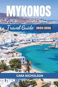 MYKONOS TRAVEL GUIDE 2025-2026