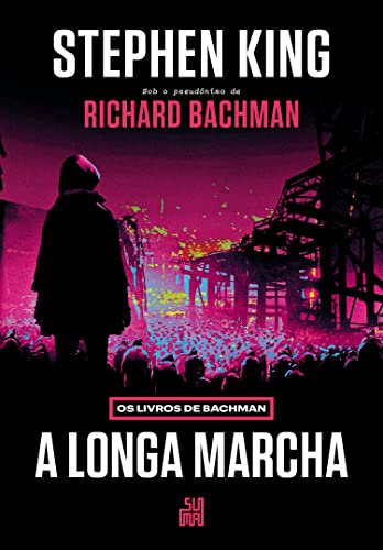 A Longa Marcha: Os Livros de Bachman - King, Stephen