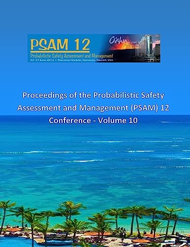 Proceedings of the Probabilistic Safety Assessment and Management (PSAM) 12 Conference - Volume 10