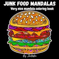 Junk Food Mandalas: Very nice coloring book for adults and young people B0F5MQV746 Book Cover