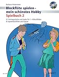  Blockflöte spielen - mein schönstes Hobby: 51 Vortragsstücke und Lieder für 1-4 Blockflöten und Sopranblockflöte & Klavier (Spielbuch 2). Band 2. 1-4 ... spielen - mein schönstes Hobby, Band 2)