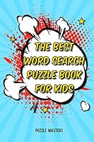 The Best Word Search Puzzle Book for Kids: A Collection of 50 Fun Themed Puzzles Featuring Basic Math and Pre-K, Kinder, 1st & 2nd Grade Sight Words! 1508930902 Book Cover