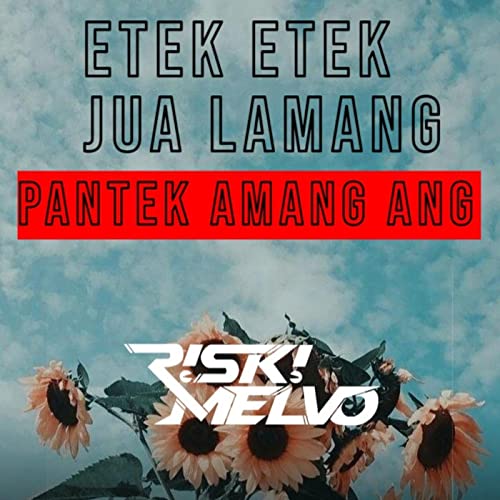 Etek Etek Jua Lamang (Remix) by riski melvo on Amazon Music Amazon.co.uk