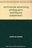 commercial advertising photography techniques (paperback)